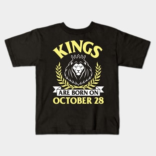 Happy Birthday To Me You Papa Dad Uncle Brother Husband Son Cousin Kings Are Born On October 28 Kids T-Shirt